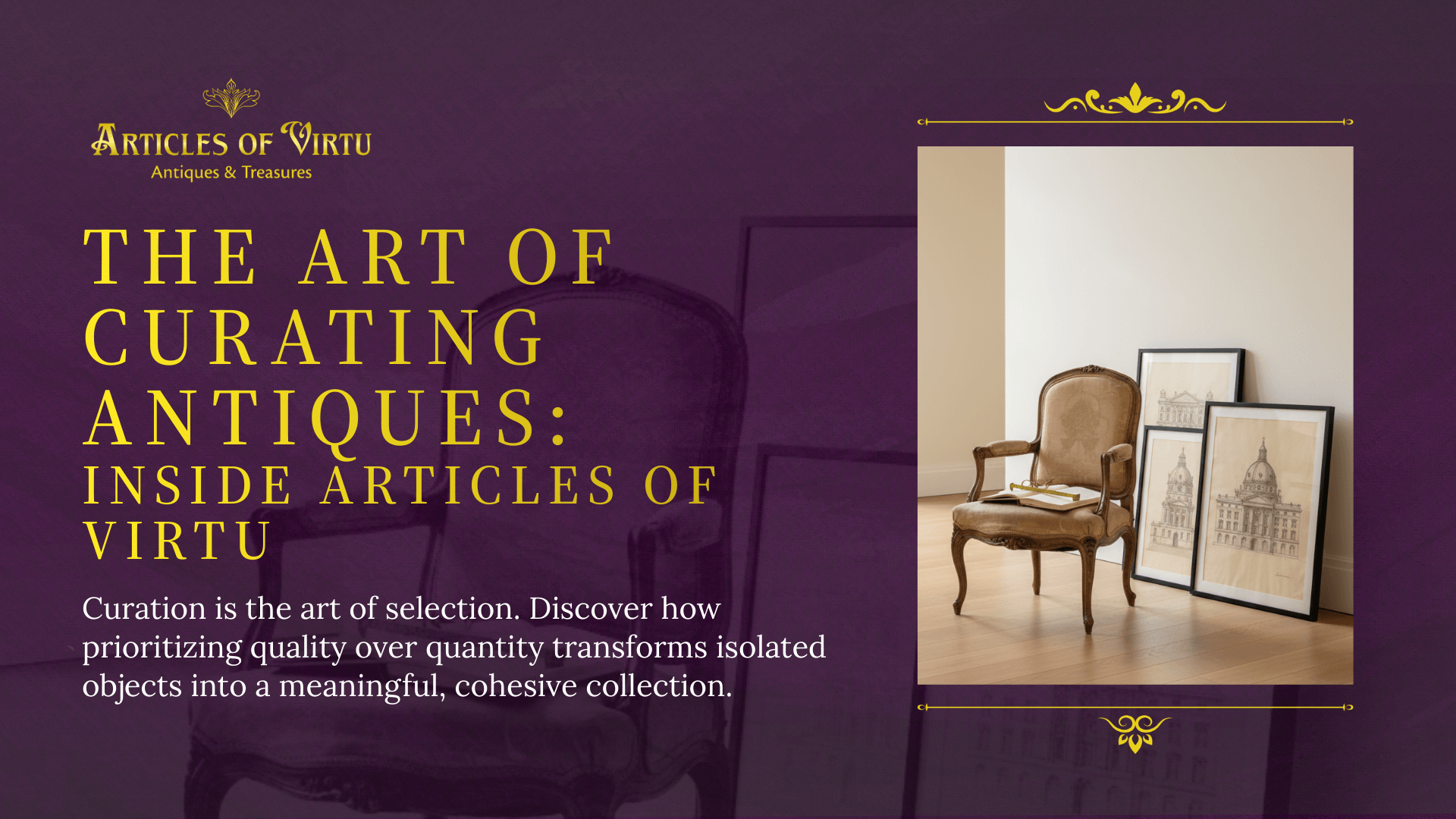 A classic French armchair is paired with framed architectural sketches to demonstrate the thoughtful art of curating antiques in a modern home.